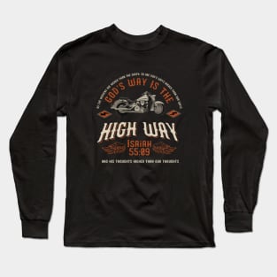 God's way is the high way, from Isaiah 55:09 with white motorcycle Long Sleeve T-Shirt